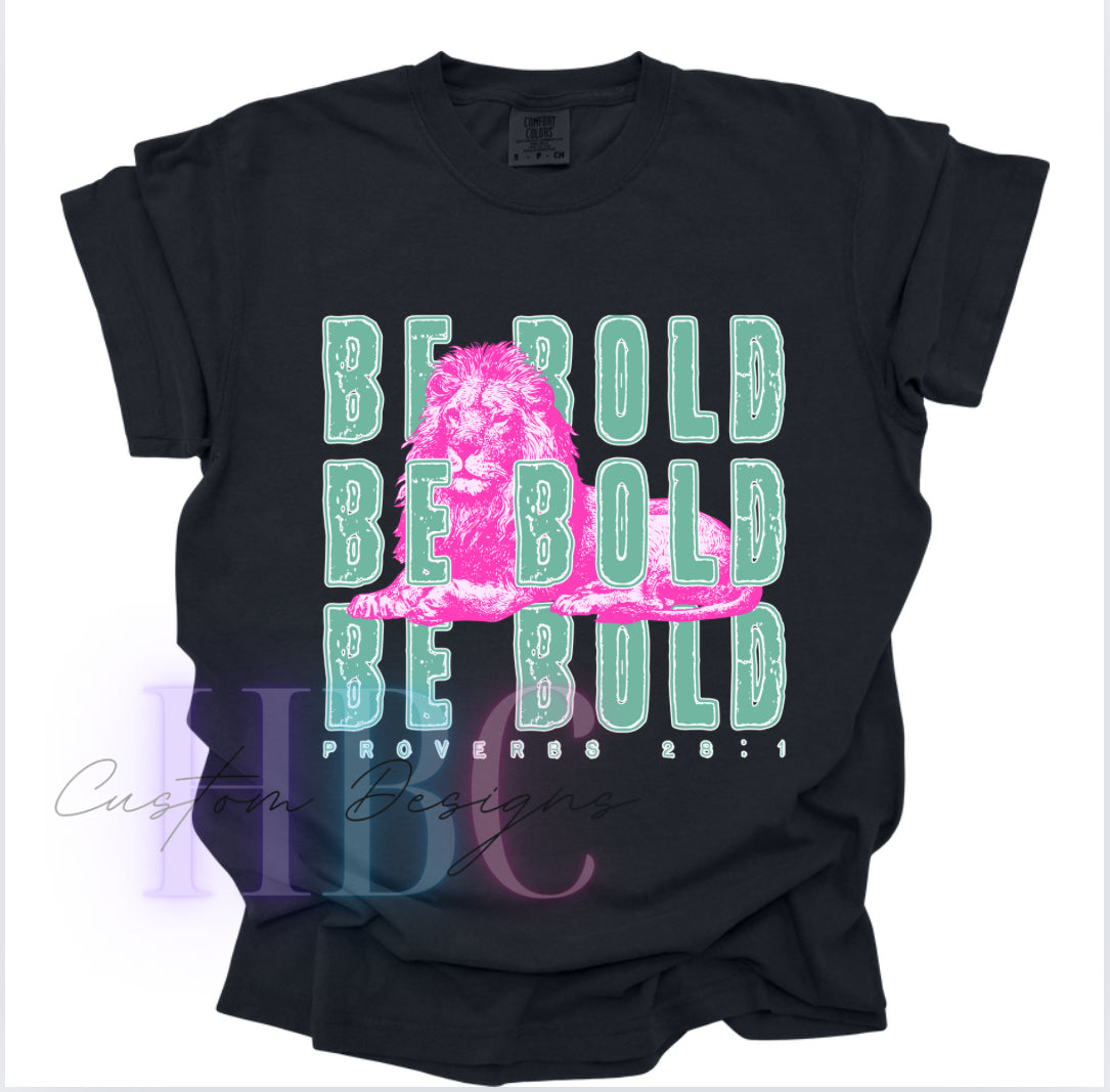 Be Bold like a Lion Tee