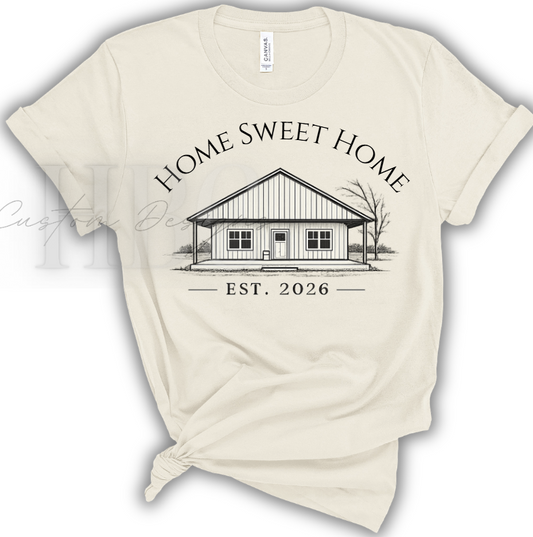 HOME SWEET HOME EST 2026 T- Shirt