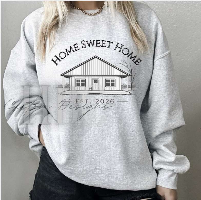 HOME SWEET HOME EST 2026 Sweatshirt